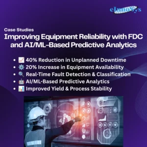 Improving Equipment Reliability with FDC and AI/ML-Based Predictive Analytics