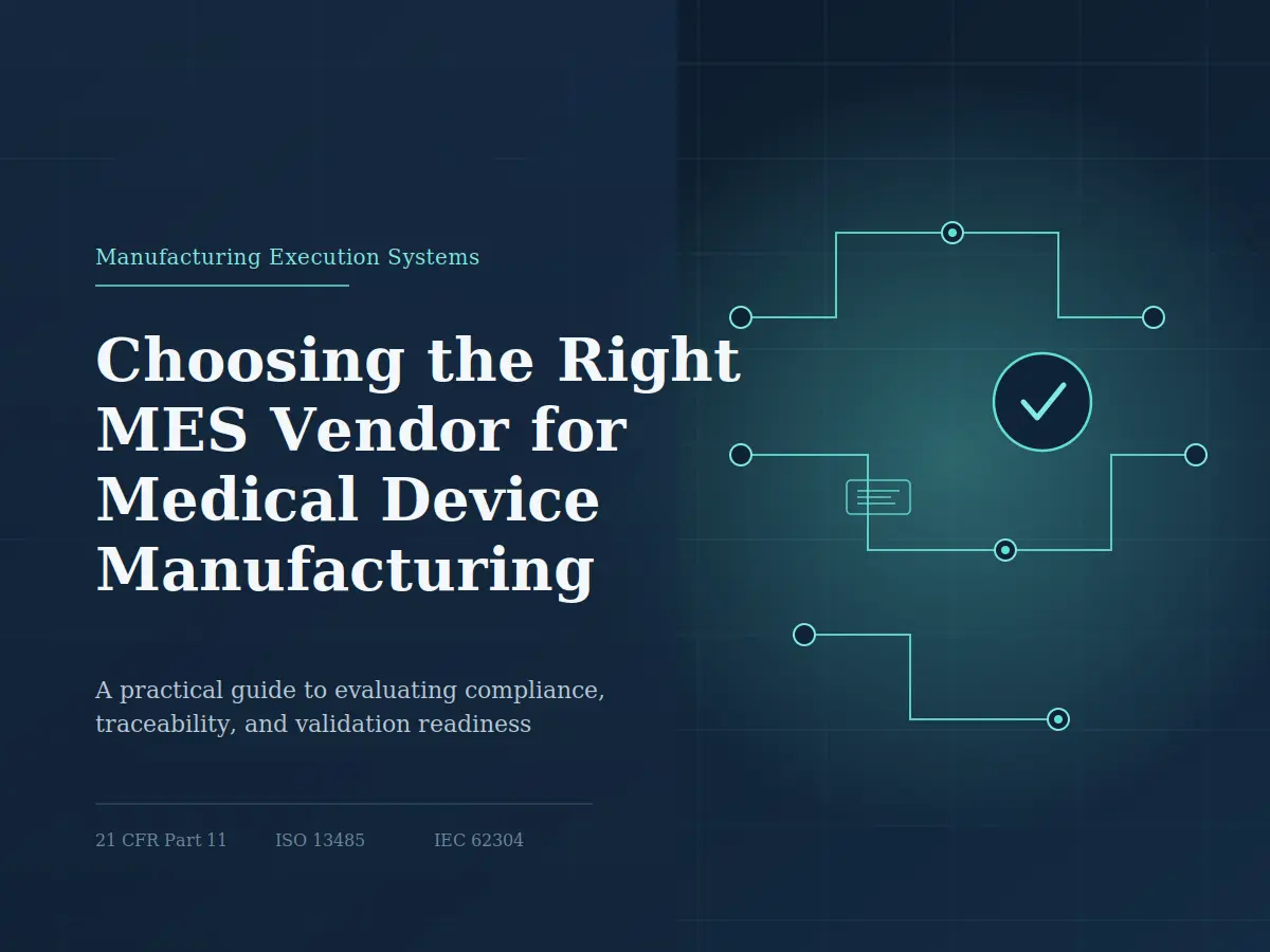 How to Choose the Right MES Software Vendor for Medical Device Manufacturing