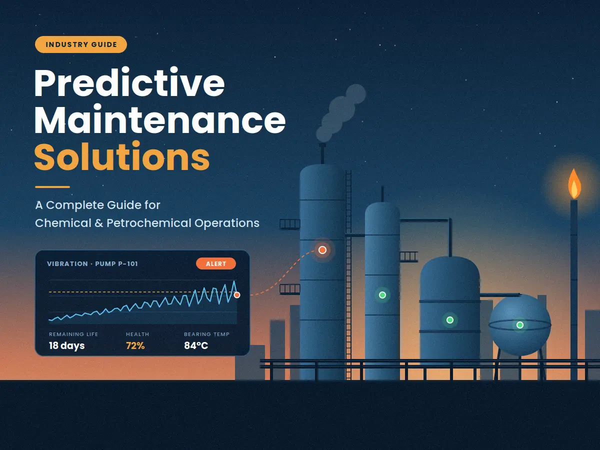 Predictive Maintenance Solutions: A Complete Guide for Chemical & Petrochemical Operations